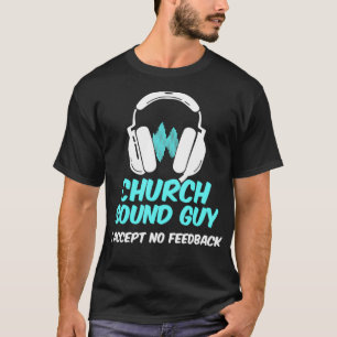 Kerk Geluid Guy Accepteert Audio Tech Engineer T-shirt