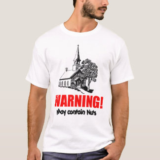 Kerk met waarschuwing: Mag Nuts bevatten! T-shirt