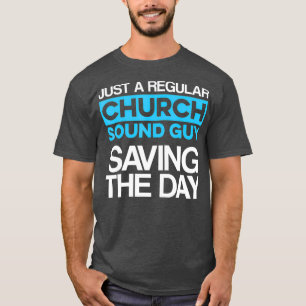 Kerk Sound Guy Saving Audio Tech Engineer T-shirt