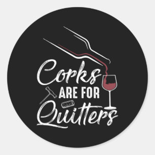 Kerkorken zijn voor Quitters Wine Drink Team Festi Ronde Sticker
