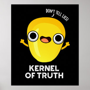 Kernel of Truth Funny Corn Pun Dark BG Poster
