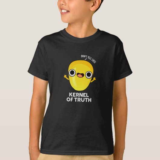 Kernel of Truth Funny Corn Pun Dark BG T-shirt (Voorkant)
