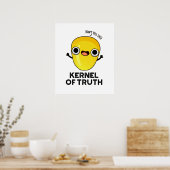 Kernel of Truth Funny Corn Pun Poster (Keuken)