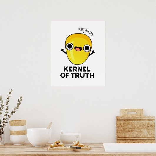 Kernel of Truth Funny Corn Pun Poster (Keuken)