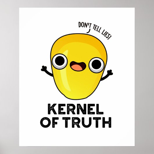 Kernel of Truth Funny Corn Pun Poster (Voorkant)