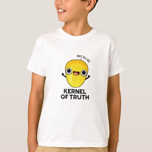 Kernel of Truth Funny Corn Pun T-shirt (Voorkant)