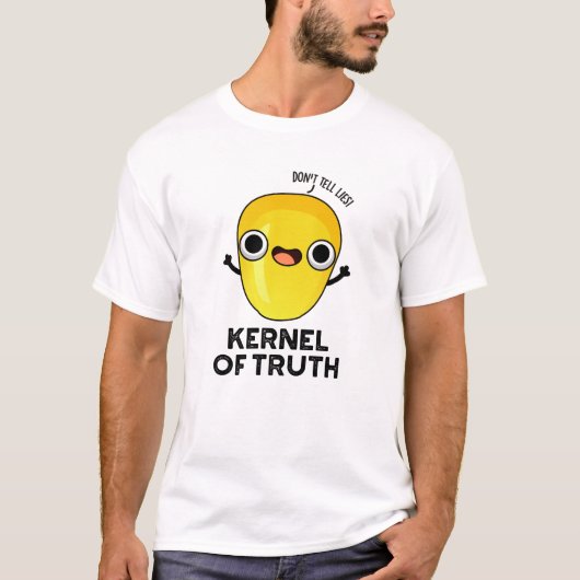 Kernel of Truth Funny Corn Pun T-shirt (Voorkant)