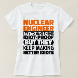 Kerntechnicus I Probeer Dingen Grappig Te Zeggen T-shirt