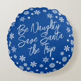 Kerst Be Naughty Save Santa Trip Blauw Wit Rond Kussen