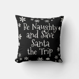 Kerst Be Naughty Save Santa Trip Zwart Wit Kussen