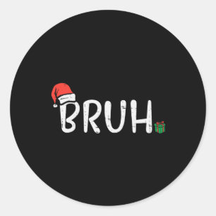 Kerst Bruh Funny Xmas Meme Mannen Jongens Kinder V Ronde Sticker