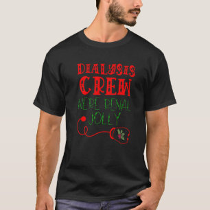 Kerst Dialyse Voor Nier Team Verpleegkundige Techn T-shirt