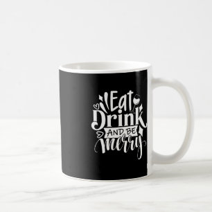 Kerst Eet Drink en Be Merry T-shirt Fun Christmas Koffiemok