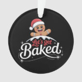 Kerst Gingerbread Man Family Let's Get Baked Ornament (voorkant)