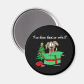 Kerst Ik ben slecht geweest, dus wat? Magneet (Voorkant / Achterkant)