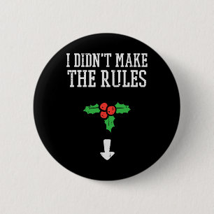 Kerst Ik heb geen regels gemaakt Mistletoe Funny K Ronde Button 5,7 Cm