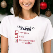 Kerst Karen Ondeugend Leuk Grappig Sarcastisch Kar T-shirt