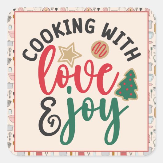 Kerst Keuken Citaten Koken met Liefde & Vreugde Vierkante Sticker (Voorkant)