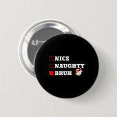 Kerst Leuk Stout Broer Grappige Kerstlijst Ronde Button 5,7 Cm (Voorkant /achterkant)
