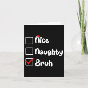 Kerst Leuke Kinder Naughty Bruh Xmas List Vrouwen Kaart