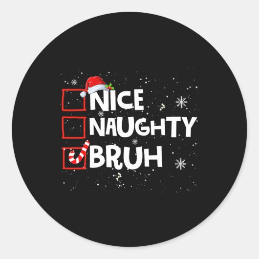 Kerst Leuke Naughty Bruh Meme Grappige Kerstlijst Ronde Sticker (Voorkant)