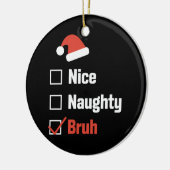 Kerst Leuke Stoute Bruh Grappige Kerstlijst Keramisch Ornament (Links)