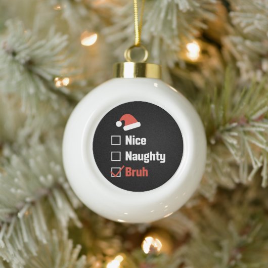 Kerst Leuke Stoute Bruh Grappige Kerstlijst Keramische Bal Ornament (Boom)