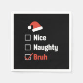 Kerst Leuke Stoute Bruh Grappige Kerstlijst Servet (Voorkant)