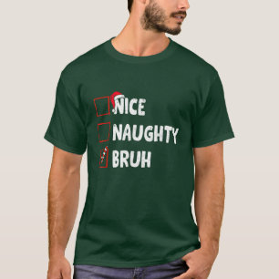Kerst Leuke Stoute Bruh Grappige Kerstlijst T-shirt