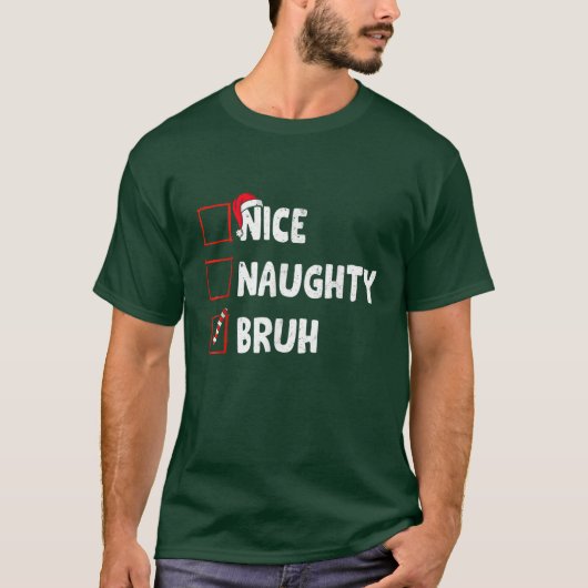 Kerst Leuke Stoute Bruh Grappige Kerstlijst T-shirt (Voorkant)