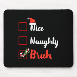 Kerst Leuke Stoute Bruh Grappige Kerstlijst Xmas C Muismat