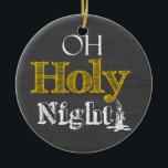 Kerst O Holy Night Chalkboard Ornament<br><div class="desc">Kerst O Holy Night Chalkboard Ornament. Hang aan de kerstboom of geef als cadeau. Afbeeldingen die op dit item worden gebruikt,  zijn officieel gelicentieerd / © Graphics Factory.com</div>