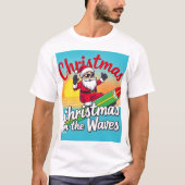 Kerst op de golven van de Kerstman T-shirt (Voorkant)