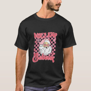 Kerst Shirten Vrouwen Niet Stop Geloven Roze Sa T-shirt
