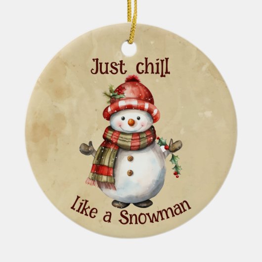 Kerst Sneeuwman Gewoon Chill Quote Leuke Waterverf Keramisch Ornament (Voorkant)