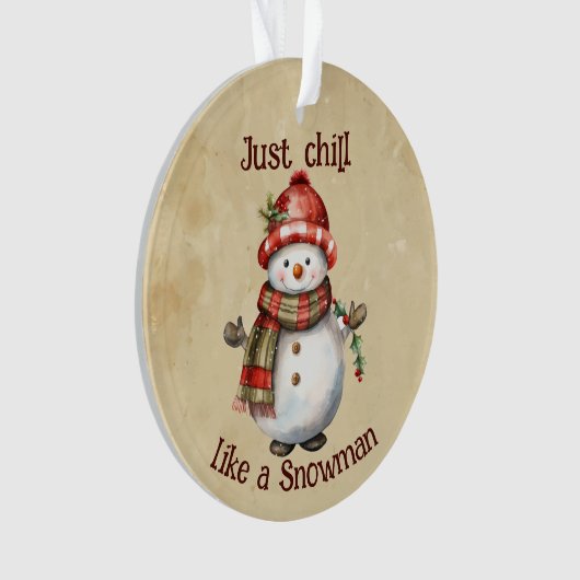 Kerst Sneeuwman Gewoon Chill Quote Leuke Waterverf Ornament (voorkant)