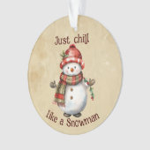 Kerst Sneeuwman Gewoon Chill Quote Leuke Waterverf Ornament (voorkant)