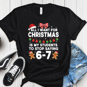 Kerst Studenten Stoppen met Zeggen 6 7 Leraar Zes T-shirt