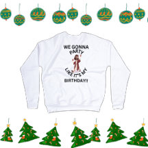Kerst sweatshirt - Feest als zijn mijn verjaardag