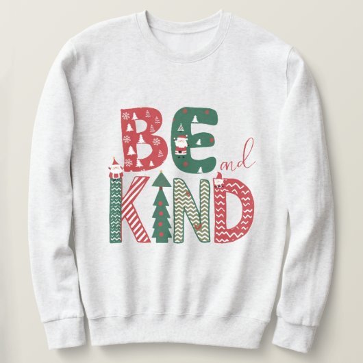 Kerst sweatshirt - Wees aardig T-shirts (Design voorkant)