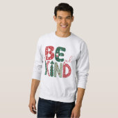 Kerst sweatshirt - Wees aardig T-shirts (Voorkant volledig)