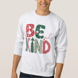 Kerst sweatshirt - Wees aardig T-shirts