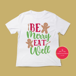 Kerst Wees vrolijk Eet goed T-shirt