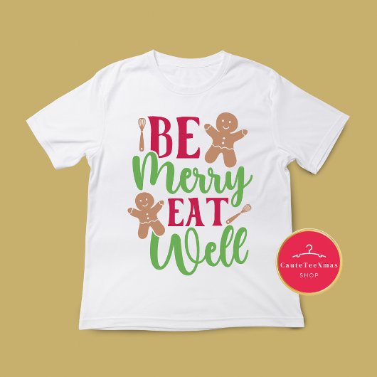 Kerst Wees vrolijk Eet goed T-shirt