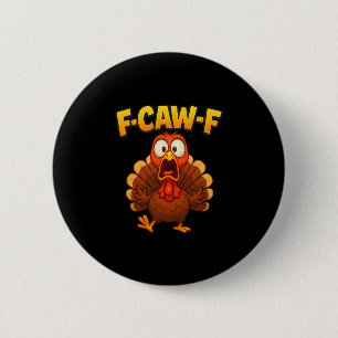 Kerstactie F-caw-f Kalkoen Meme Grappige Kalkoen H Ronde Button 5,7 Cm