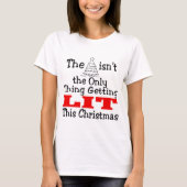 Kerstboom Is Niet Het Enige Dat Schijnt T-shirt (Voorkant)