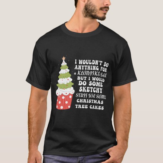Kerstboom taart Ik zou niets doen Xmas T-shirt (Voorkant)