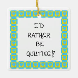 kerstboomversiering voor quilter-Quilting quote Keramisch Ornament