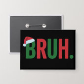 Kerstbroer Koel Meme Trendy Sarcasstische Kerstmis Button (Voorkant / Achterkant)