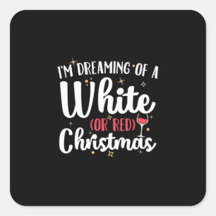 Kerstcadeau Ik droom van een rode kerst wijn Vierkante Sticker